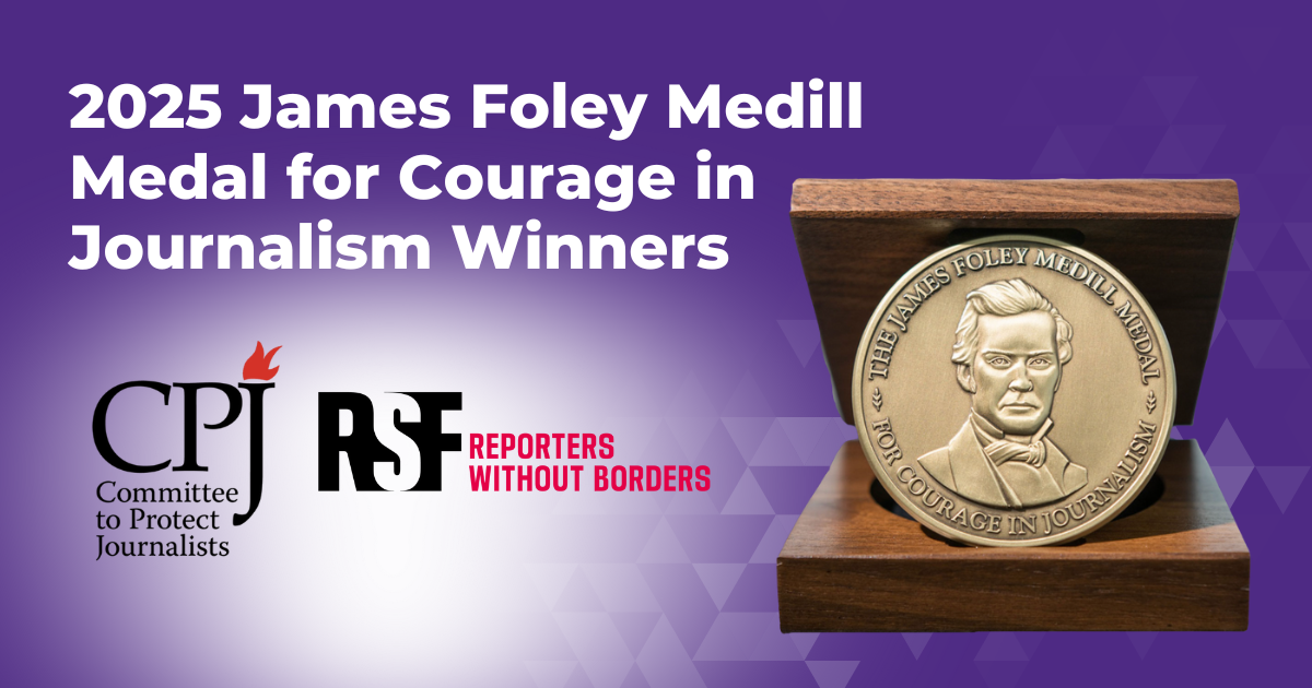 2025 James Foley Medill Medal for Courage in Journalism winners, featuring the Committee to Protect Journalists and Reporters Without Borders logos.