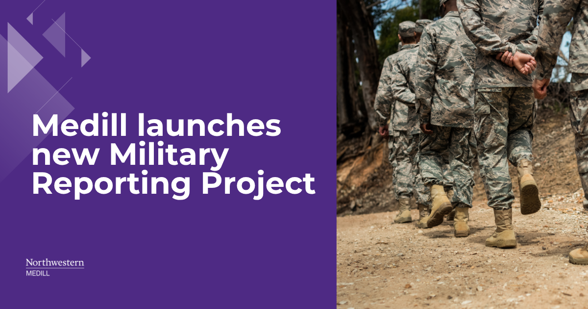 Medill launches new Military Reporting Project